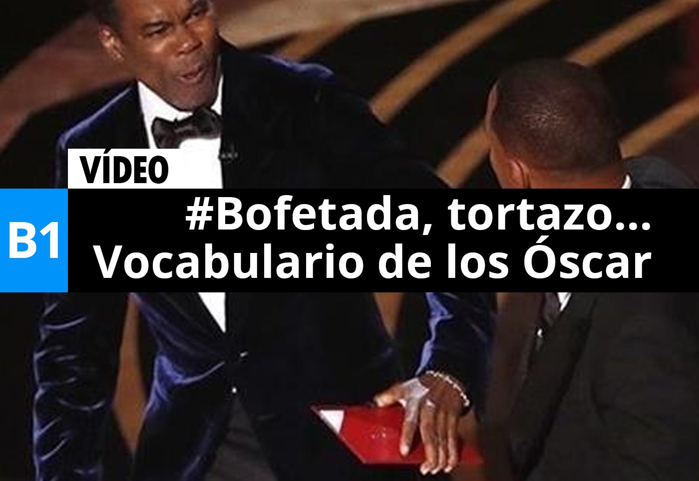 BOFETADA, TORTAZO… Vocabulario para hablar de los Óscar 2022