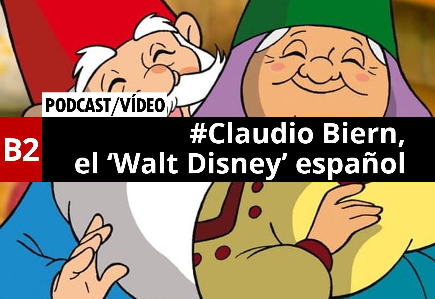 ¿Qué pasa en España? #6 – Claudio Biern, el ‘Walt Disney’ español