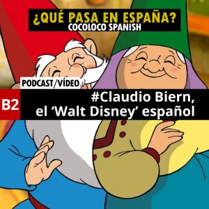 ¿Qué pasa en España? #6 - Claudio Biern, el 'Walt Disney' español